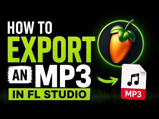 How to Export an MP3 in FL Studio + Best Settings