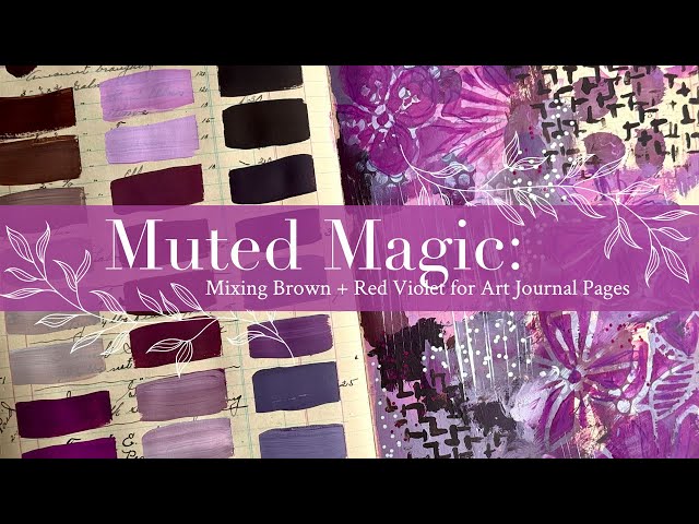 Muted Magic: Mixing Brown + Red Violet for Art Journal Pages