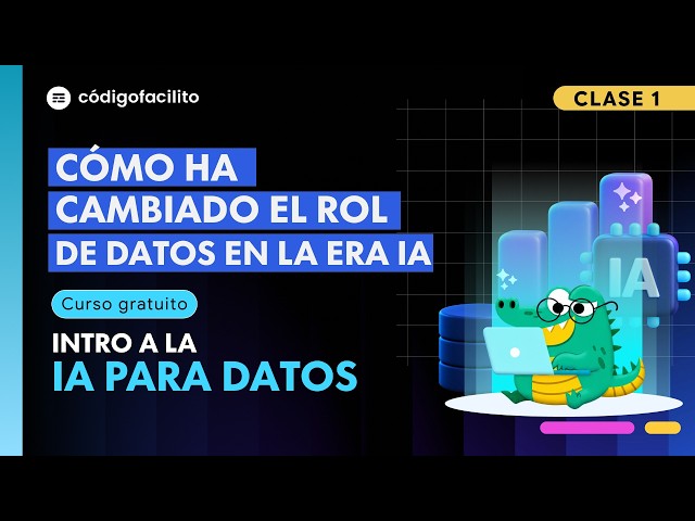 CLASE 1: Curso IA para Datos