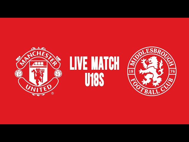 FULL MATCH | Man Utd U18s v Middlesbrough U18s | U18 Premier League