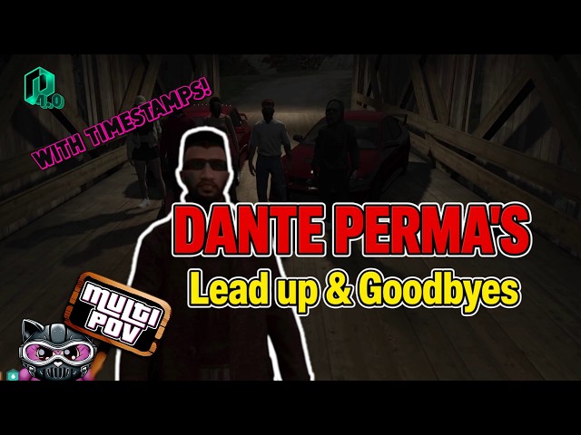 Dante Rivers Permas, Lead up & Goodbyes | GTA RP NoPixel 4.0