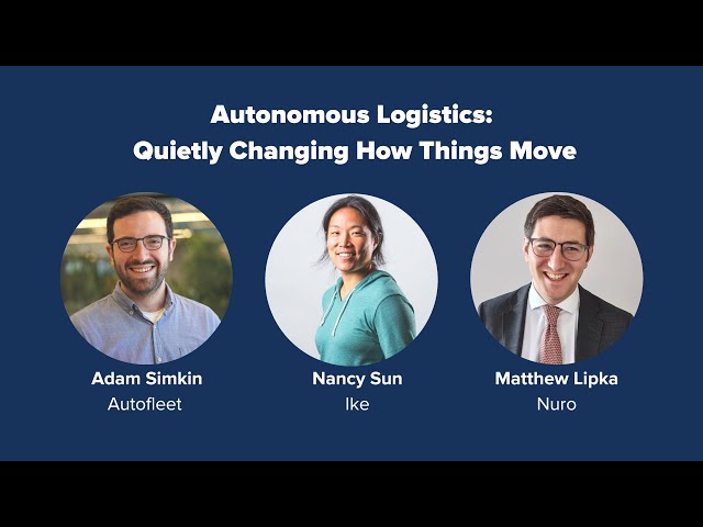 PAVE's Virtual Panel "Autonomous Logistics: Quietly Changing How Things Move" - Full Recording
