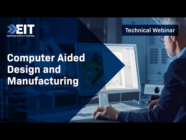 Computer Aided Design and Manufacturing