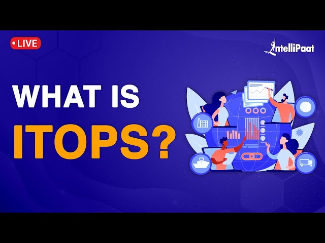 What Is ITOps | IT Operations Management | ITOps Best Practices | Intellipaat