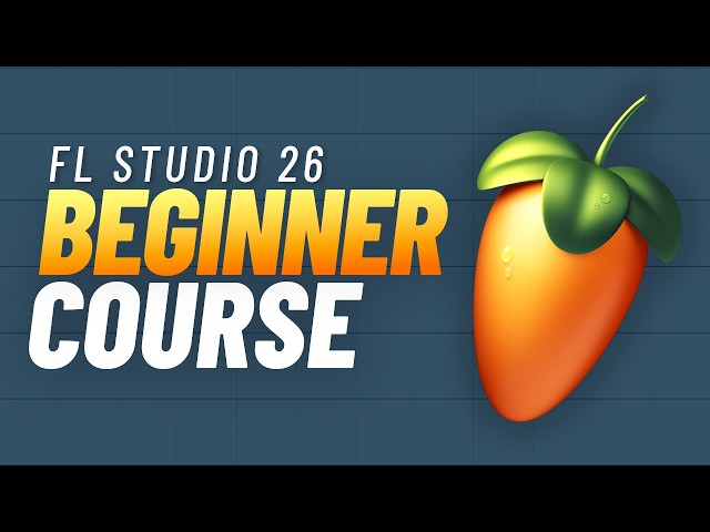FL Studio Complete Beginner Tutorial (2026)