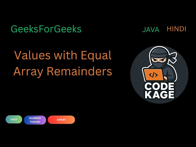 GFG | POTD | Values with Equal Array Remainders | Java | Hindi