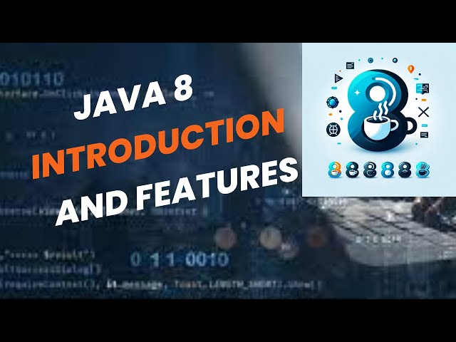 Java 8 Unleashed: A Comprehensive Introduction to its Features and Upgrades