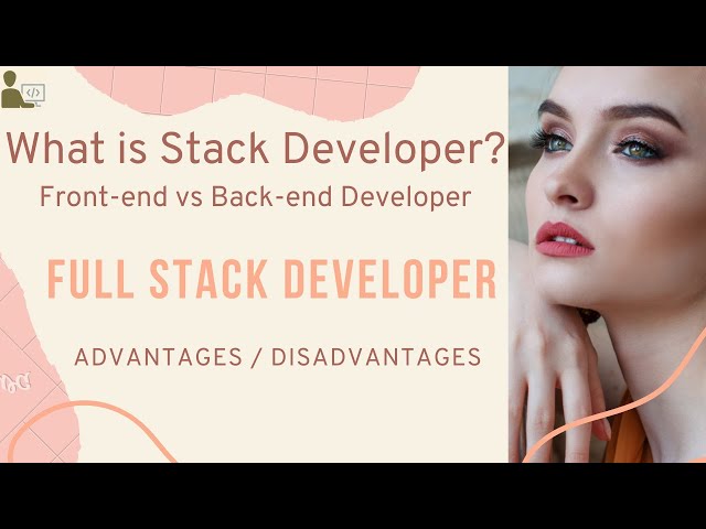 What is Stack Developer? | Full Stack Developer | Front-end vs Back-end Developer | Stack Developers
