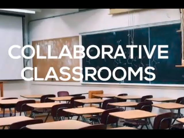 COLLABORATIVE CLASSROOMS