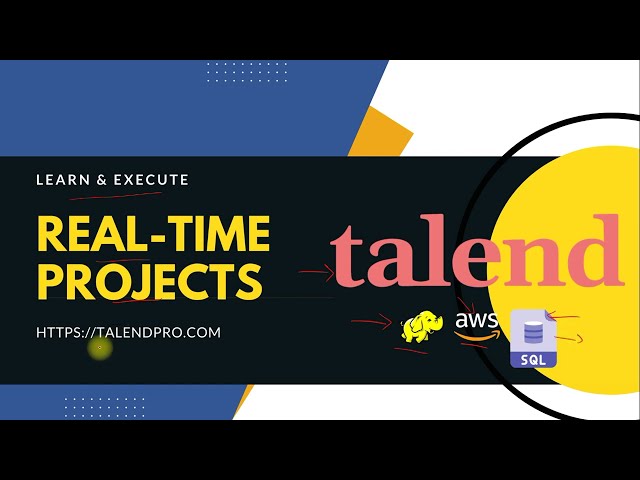 Real-time project course with Talend SQL DWH Big Data AWS and much more
