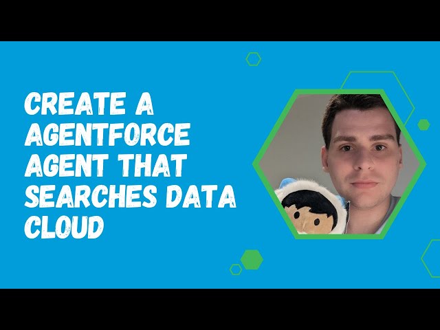Create a Agentforce Agent that searches Data Cloud