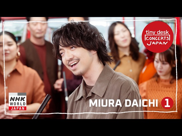 Miura Daichi [1/2] - tiny desk concerts JAPAN