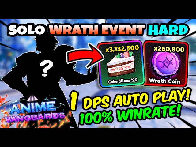 1 DPS AUTO PLAY! INSANE SOLO WRATH EVENT HARD MODE (100% WinRate!) in Anime Vanguards!