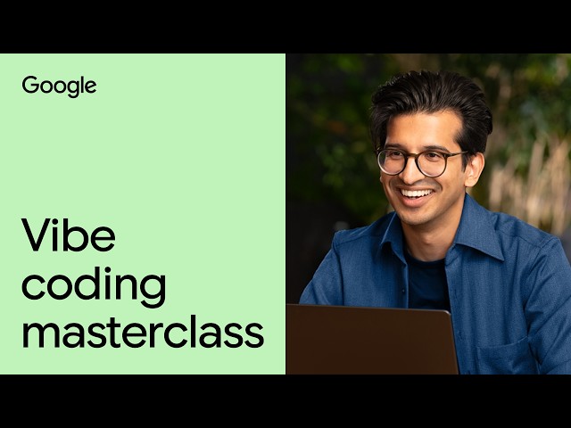 Learn an end-to-end vibe coding workflow in under 30 minutes | Google