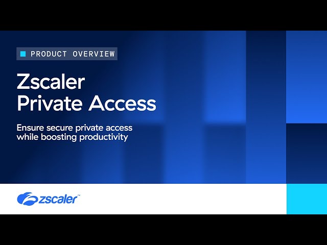 Transforming secure access with Zscaler Private Access (ZPA)