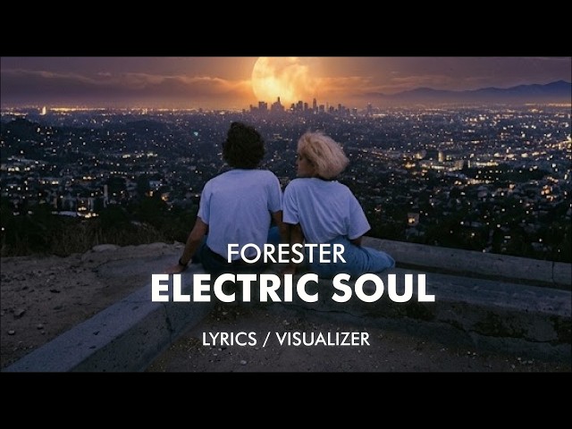Forester - Electric Soul (Lyrics / Visualizer)