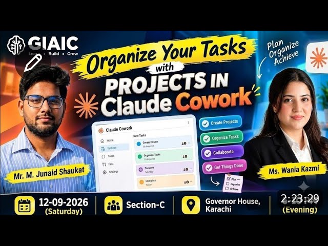 Organize Your Tasks with Projects in Claude Cowork | GIAIC Section-C Evening (12th Sept 2026)