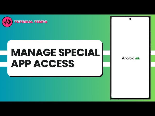 How to Manage Special App Access on Android