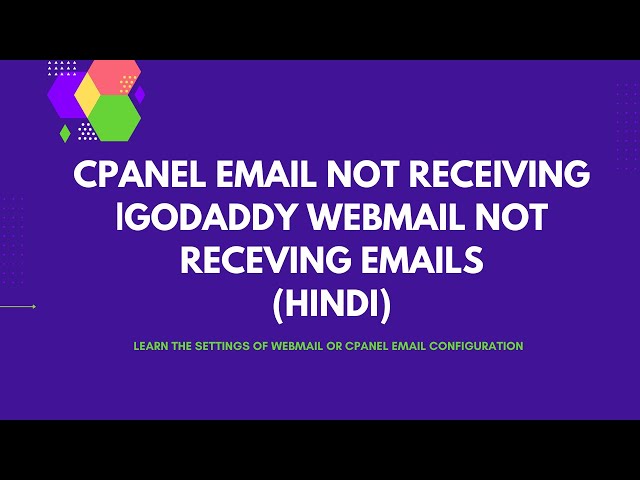 Cpanel Email not Receiving | Godaddy Webmail not Receiving Emails in Hindi