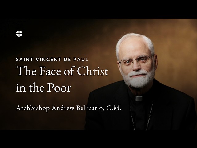 Feast of Saint Vincent de Paul | Archbishop Andrew Bellisario, C.M.