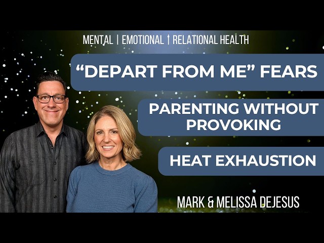 🔴 Depart from Me Fears | Parenting Without Provoking | Heat Exhaustion