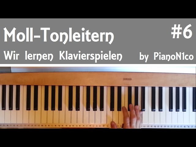 Wir lernen Klavierspielen - #6 - Moll-Tonleitern [HD]