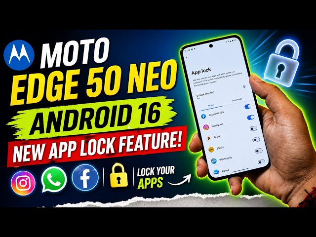 Moto Edge 50 Neo Android 16 Update 🔥 | App Lock Feature Explained ! 