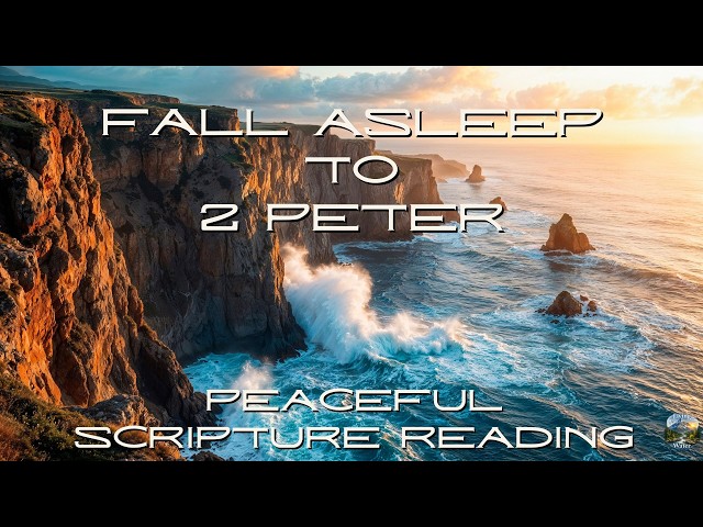 Fall Asleep to the Book of 2 Peter | Peaceful Scripture Reading (Audio & Text)