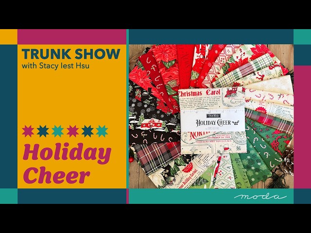 Holiday Cheer Trunk Show with Stacy Iest Hsu | Moda Fabrics