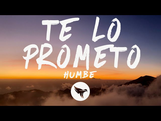 HUMBE - Te Lo Prometo (Letra/Lyrics)