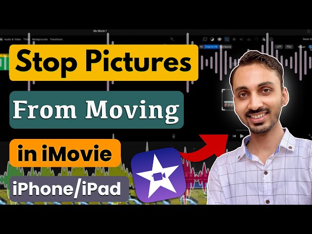 How to Stop Pictures from Moving in iMovie on iPhone or iPad? Fix Moving Images in iMovie on iOS