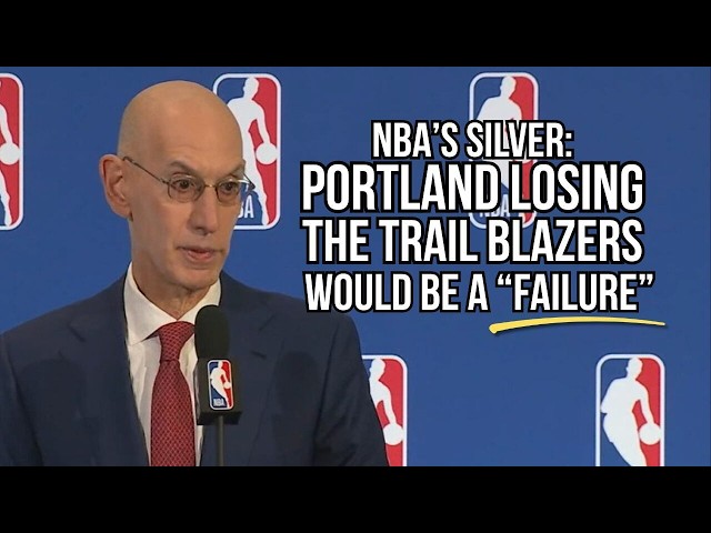NBA’s Silver: Losing Trail Blazers Would Be a ‘Failure’