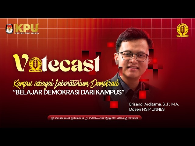VOTECAST KPU JATENG EP. 120: CAMPUS AS A DEMOCRACY LABORATORY "LEARNING DEMOCRACY FROM CAMPUS"