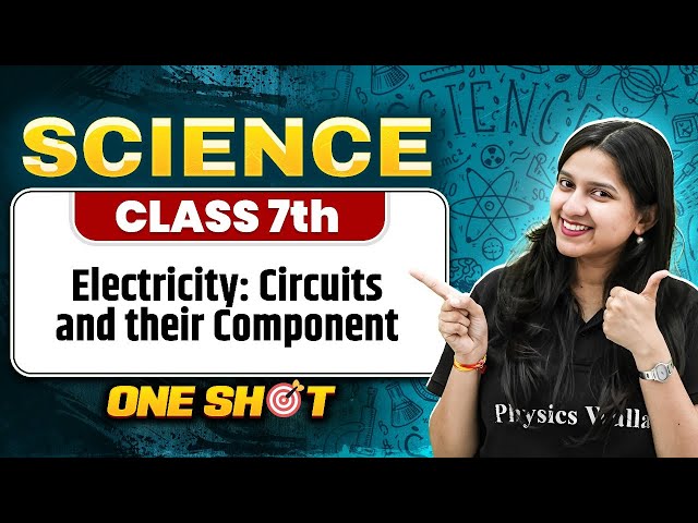 Electricity: Circuits and their Components Class 7 One Shot || Science || Ankita Ma'am