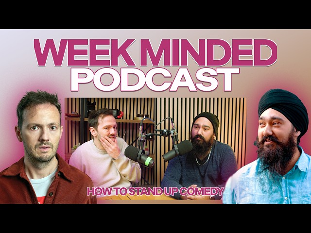 How To Stand Up Comedy | Comedy Podcast | Week Minded