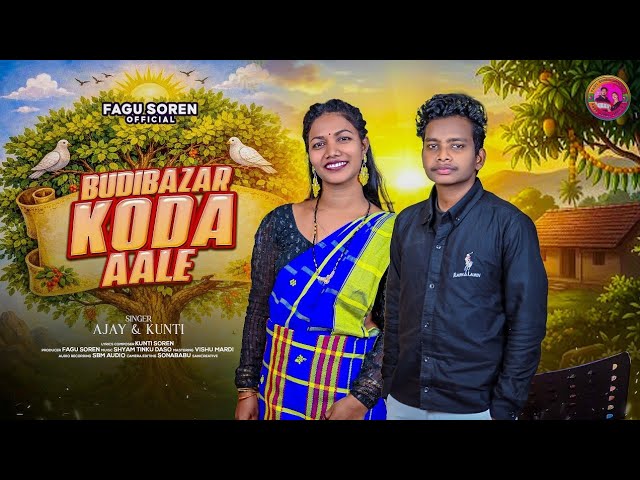 BUDIBAZAR KODA AALE II NEW SANTALI TRADITIONAL SONG 2026 II STUDIO VERSION II AJAY & KUNTI