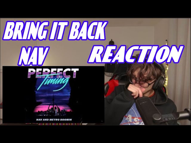 NAV & Metro Boomin - Bring It Back (Official Audio) - Reaction