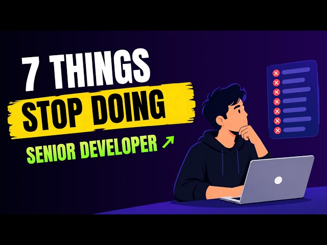 Stop Doing These 7 Things If You Want to Become Senior Developer