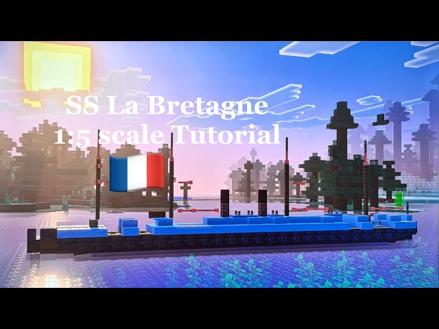 Minecraft SS La Bretagne 1:5 scale Tutorial | CGT ocean liner