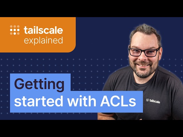 ACLs 101 - An Introduction to Access Control Lists | Tailscale Explained