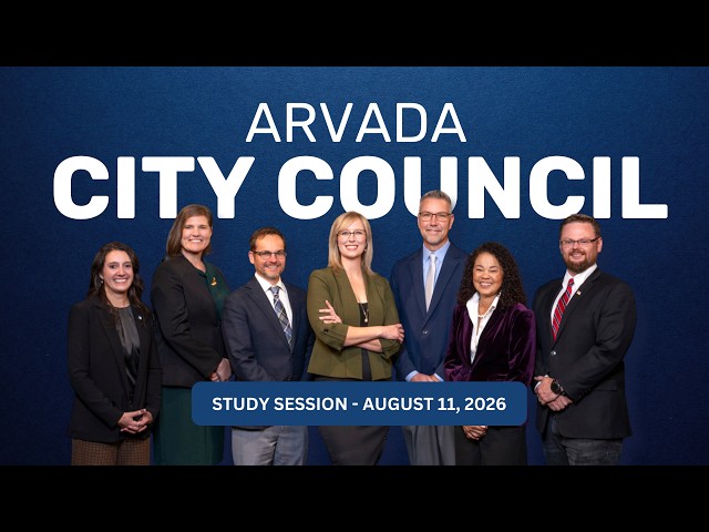 Arvada City Council Study Session: August 11, 2026