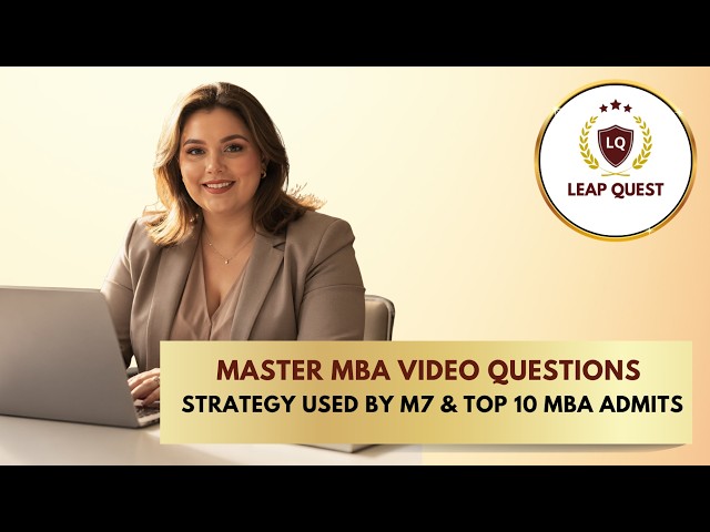 MBA Video Questions Masterclass | Stand Out in Top MBA Applications