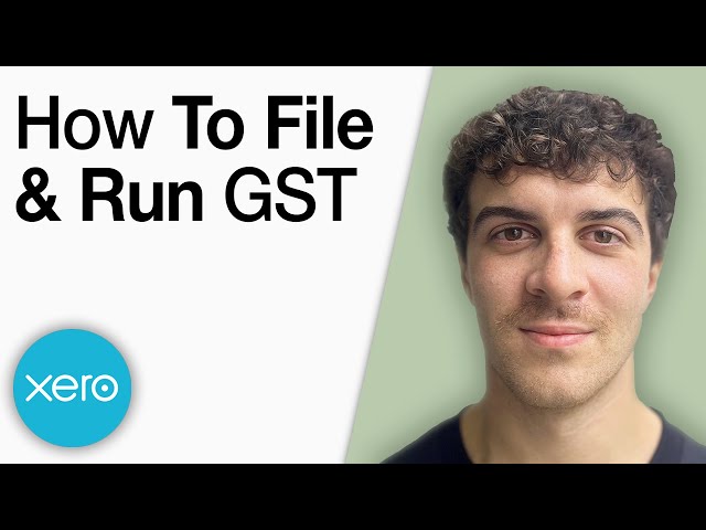 How to File and Run GST on Xero [2025 Full Guide]