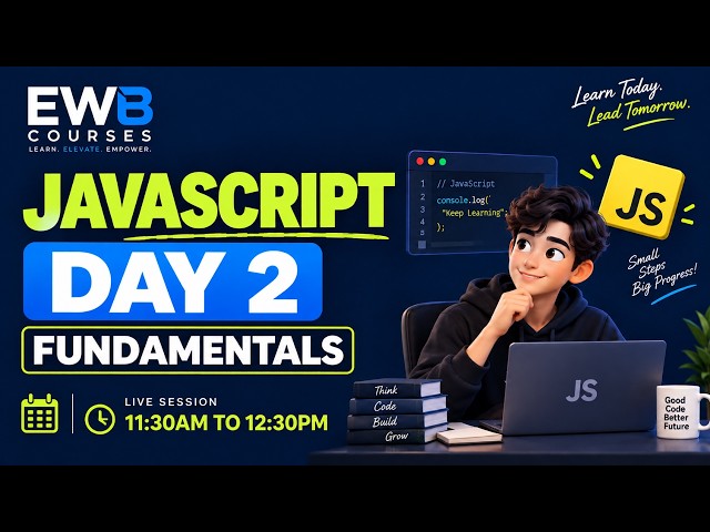 JavaScript Day 2 🚀 | JavaScript Fundamentals & Practical Concepts | EWB Edu Tech