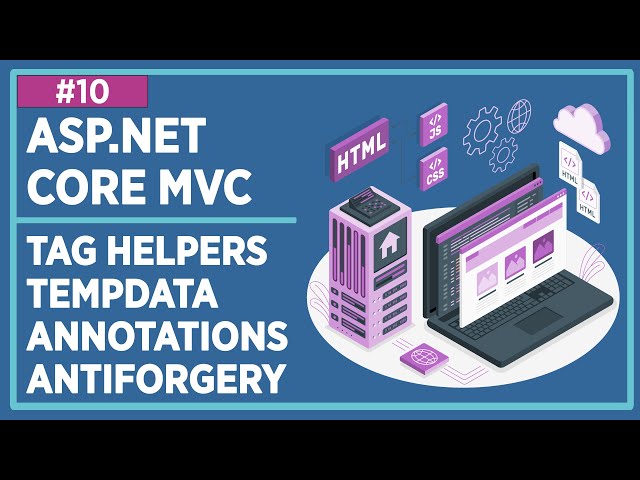 ASP.NET - MVC - Bootstrap Responsive Web Programming, Lecture 10: Tag Helpers, TempData, Annotations