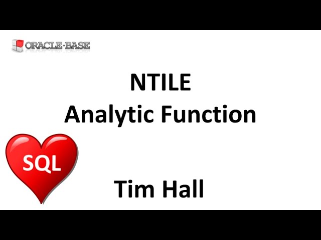 NTILE : Problem Solving using Analytic Functions