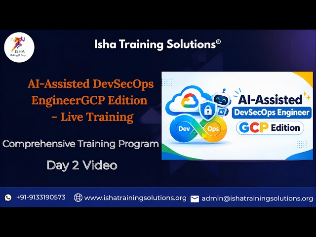DevSecOps Engineer GCP Edition Day2 Video on 24th September2026. Call/WhatsAppon 9133190573 toEnroll