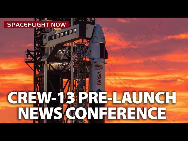 NASA and SpaceX hold pre-launch news conference for Crew 13 space station mission