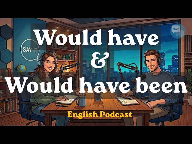 Learn “Would Have & Would Have Been” | English Grammar | Learn English Fast