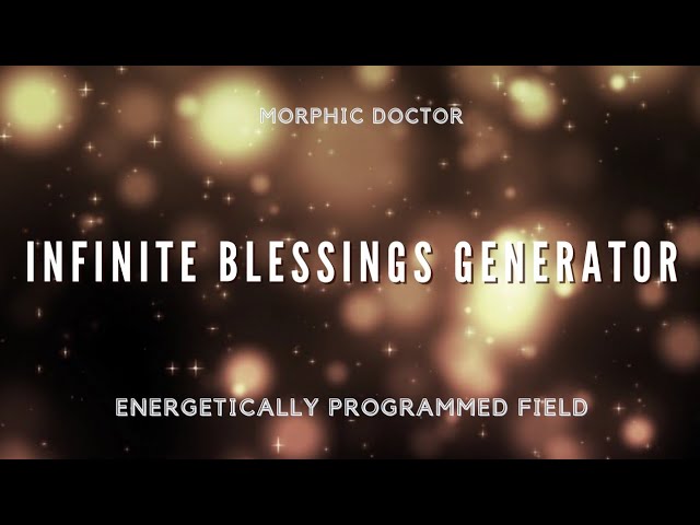 Infinite blessings generator/Energetically programmed audio